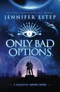 Only bad Options: A Galactic Bonds Book (en Inglés)