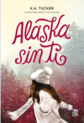 Alaska sin ti (in Spanish)