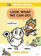 Look What we can Do! A Competition! 3 (an Archie & Reddie Book) (en Inglés)
