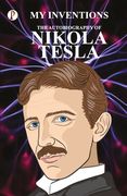 The Inventions: The Autobiography of Nikola Tesla (en Inglés)