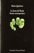 La Hora de Rusia: Poesía Contemporánea. Antología (Visor de Poesía)