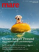 Mare - die Zeitschrift der Meere / no. 154 / Unser Bester Freund: Von Lebensrettern und Eisheiligen (in German)