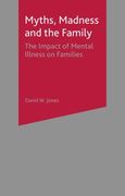 Myths, Madness and the Family: The Impact of Mental Illness on Families