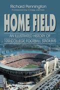 Home Field: An Illustrated History of 120 College Football Stadiums (en Inglés)