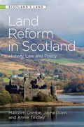 Land Reform in Scotland: History, law and Policy (Scotland's Land) 