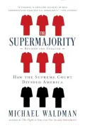 The Supermajority: How the Supreme Court Divided America (en Inglés)