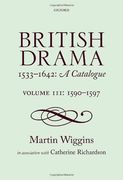 British Drama 1533-1642: A Catalogue: Volume Iii: 1590-1597 (en Inglés)