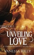 Unveiled Love: Episode I: Volume 1 (Unveiling Love)
