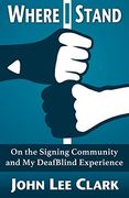 Where i Stand: On the Signing Community and my Deafblind Experience (en Inglés)