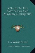 a guide to the babylonian and assyrian antiquities (en Inglés)