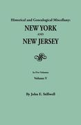 historical and genealogical miscellany: new york and new jersey. in five volumes. volume v