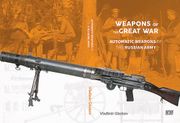 Weapons of the Great War: Automatic Weapons of the Russian Army (en Inglés)