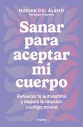 Sanar Para Aceptar Mi Cuerpo / Heal to Accept My Body