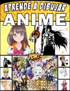 aprende a dibujar anime: Crea tu propio arte con este libro para aprender a hacer anime paso a paso