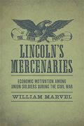 Lincoln's Mercenaries: Economic Motivation Among Union Soldiers During the Civil war (Conflicting Worlds: New Dimensions of the American Civil War) (en Inglés)