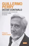 Decidí contarlo - Guillermo Perry, Isabel López Giraldo - DEBATE