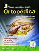 Vías de Abordaje de Cirugía Ortopédica. Un Enfoque Anatómico