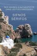 Sifnos - Sérifos. Des havres d'authenticité dans les Îles Grecques (en Francés)