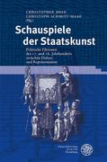 Schauspiele der Staatskunst: Politische Fiktionen des 17. Und 18. Jahrhunderts Zwischen Didaxe und Reprasentation (en Alemán)