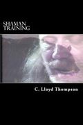 Shaman Training: The real shaman training is a calling from God. (en Inglés)