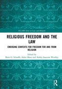 Religious Freedom and the Law: Emerging Contexts for Freedom for and from Religion (en Inglés)