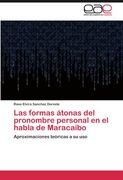 Las Formas Atonas del Pronombre Personal en el Habla de Maracaibo (in Spanish)