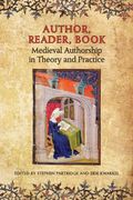 Author, Reader, Book: Medieval Authorship in Theory and Practice (en Inglés)