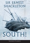 South! (Annotated): The Story of Shackleton's Last Expedition 1914-1917 (en Inglés)