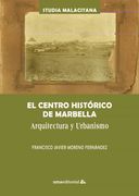 El Centro Histórico de Marbella: Arquitectura y Urbanismo