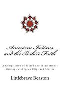 American Indians and the Bahá'í Faith (en Inglés)