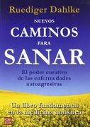 Nuevos Caminos Para Sanar: El Poder Curativo de las Enfermedades Autoagrsivas.