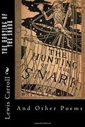 The Hunting of the Snark: And Other Poems