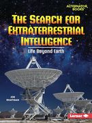 The Search for Extraterrestrial Intelligence: Life Beyond Earth (en Inglés)