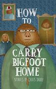 How to Carry Bigfoot Home (en Inglés)