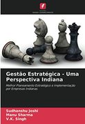 Gestão Estratégica - uma Perspectiva Indiana: Melhor Planeamento Estratégico e Implementação por Empresas Indianas (en Portugués)