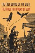 Lost Books of the Bible and The Forgotten Books of Eden (en Inglés)