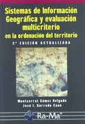 Sistemas de Información Geográfica y Evaluación Multicriterio en la Ordenación del Territorio