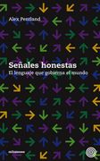 Señales Honestas: El Lenguaje que Gobierna el Mundo (in Spanish)