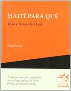 Haiti Para que - Usos y Abusos de Haiti - Revisada y Ampliada con un Largo Epilogo del Autor (in Spanish)
