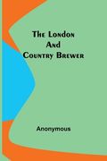 The London and Country Brewer (en Inglés)