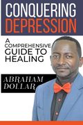 Conquering Depression: A Comprehensive Guide to Healing