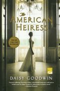 the american heiress - Goodwin, Daisy - St. Martin's Griffin