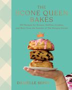 The Scone Queen Bakes: 100 Recipes for Scones, Muffins, Cookies, and Cakes from the Founder of The Hungry Gnome: A Cookbook (en Inglés)