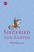 Siegfried von Xanten: Eine Alte Sage neu Erzählt (en Alemán)