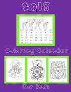 Coloring Calendar 2018 for Kids: Kids Coloring Calendar 2018: 2018 Coloring Calendar for Kids Notebook with Bonus Coloring Pages (en Inglés)