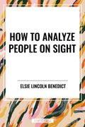 How to Analyze People on Sight (en Inglés)