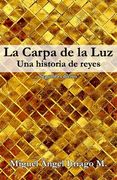 La Carpa de la Luz: Una historia de reyes (in Spanish)