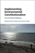 Implementing Environmental Constitutionalism: Current Global Challenges (en Inglés)
