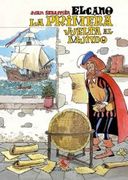 Juan Sebastián Elcano. La Primera Vuelta al Mundo