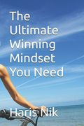 The Ultimate Winning Mindset You Need